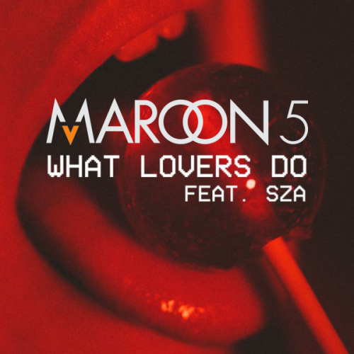 maroon 5 what lovers do
